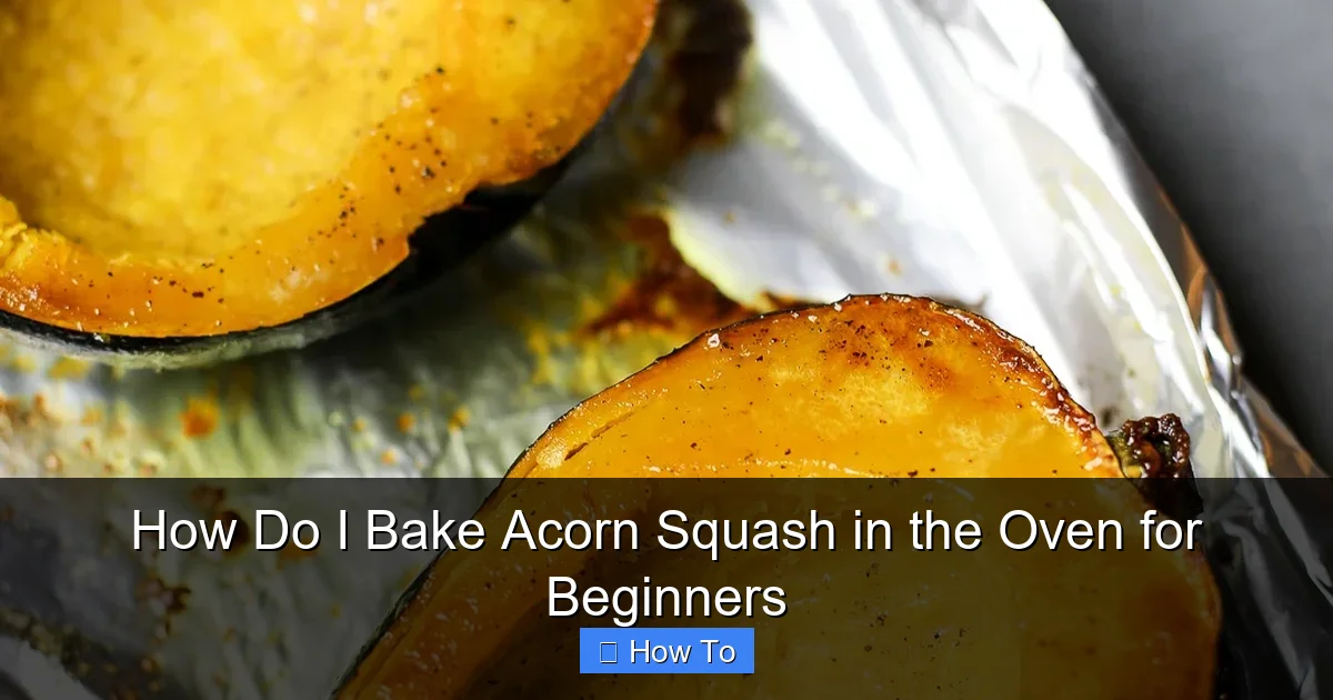 How Do I Bake Acorn Squash in the Oven for Beginners