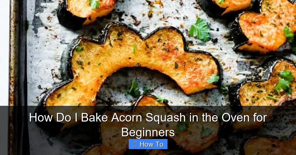 How Do I Bake Acorn Squash in the Oven for Beginners