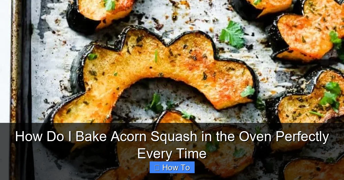 How Do I Bake Acorn Squash in the Oven Perfectly Every Time