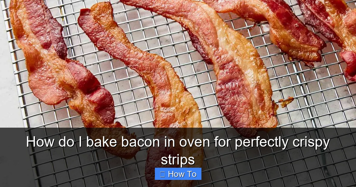 How do I bake bacon in oven for perfectly crispy strips