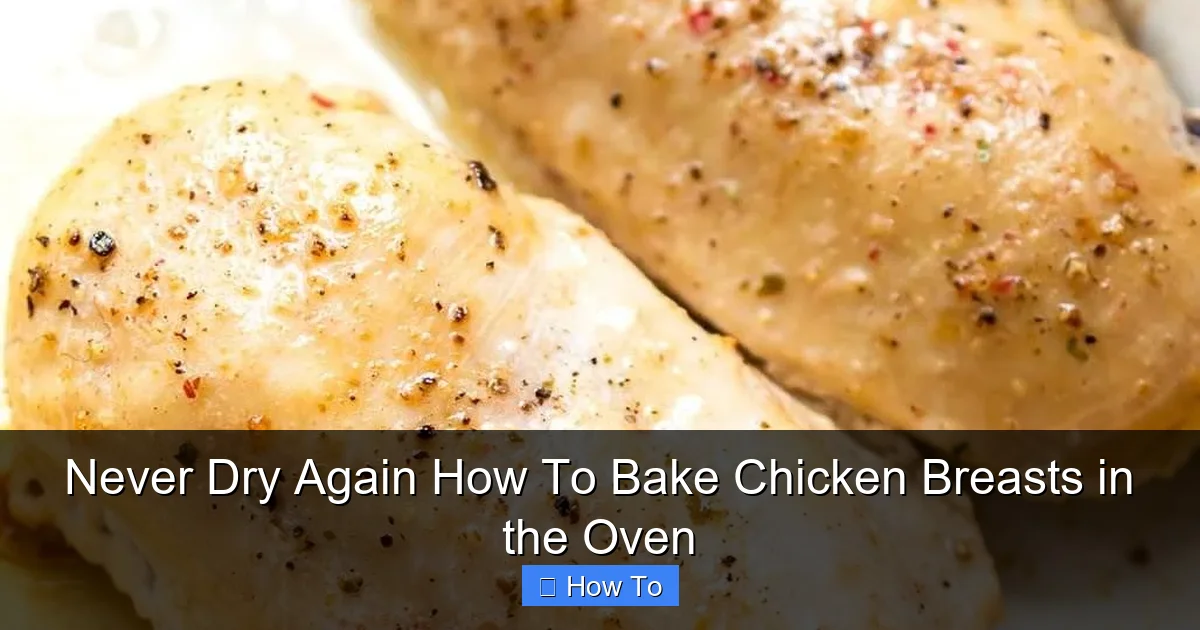Never Dry Again How To Bake Chicken Breasts in the Oven