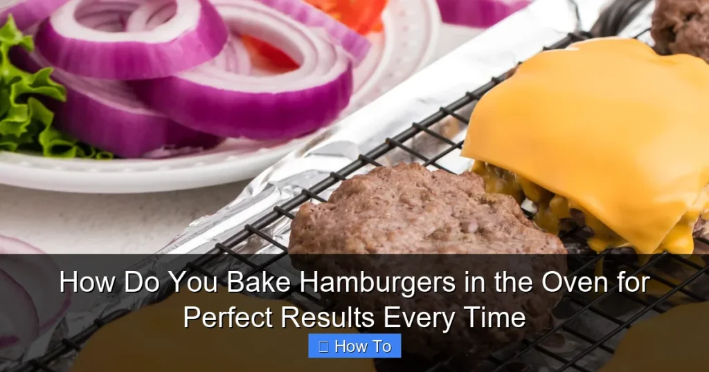 How Do You Bake Hamburgers in the Oven for Perfect Results Every Time