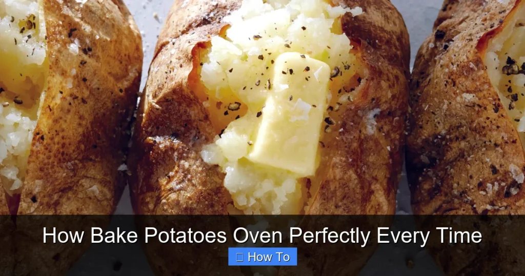 How Bake Potatoes Oven Perfectly Every Time