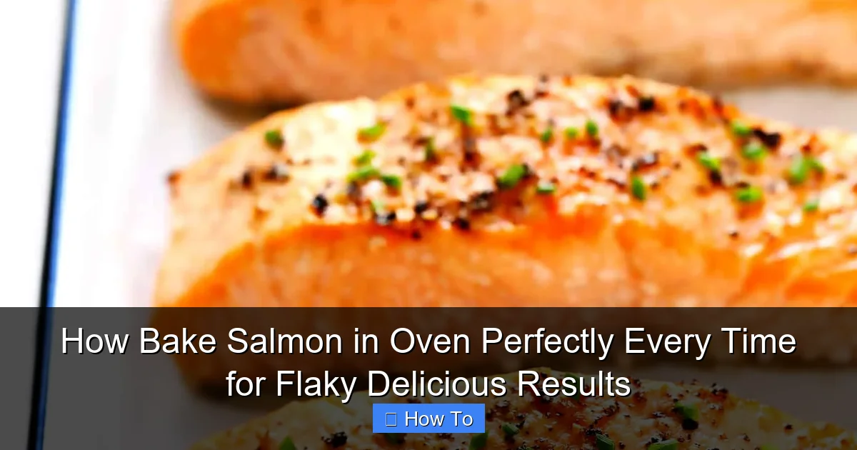 How Bake Salmon in Oven Perfectly Every Time for Flaky Delicious Results