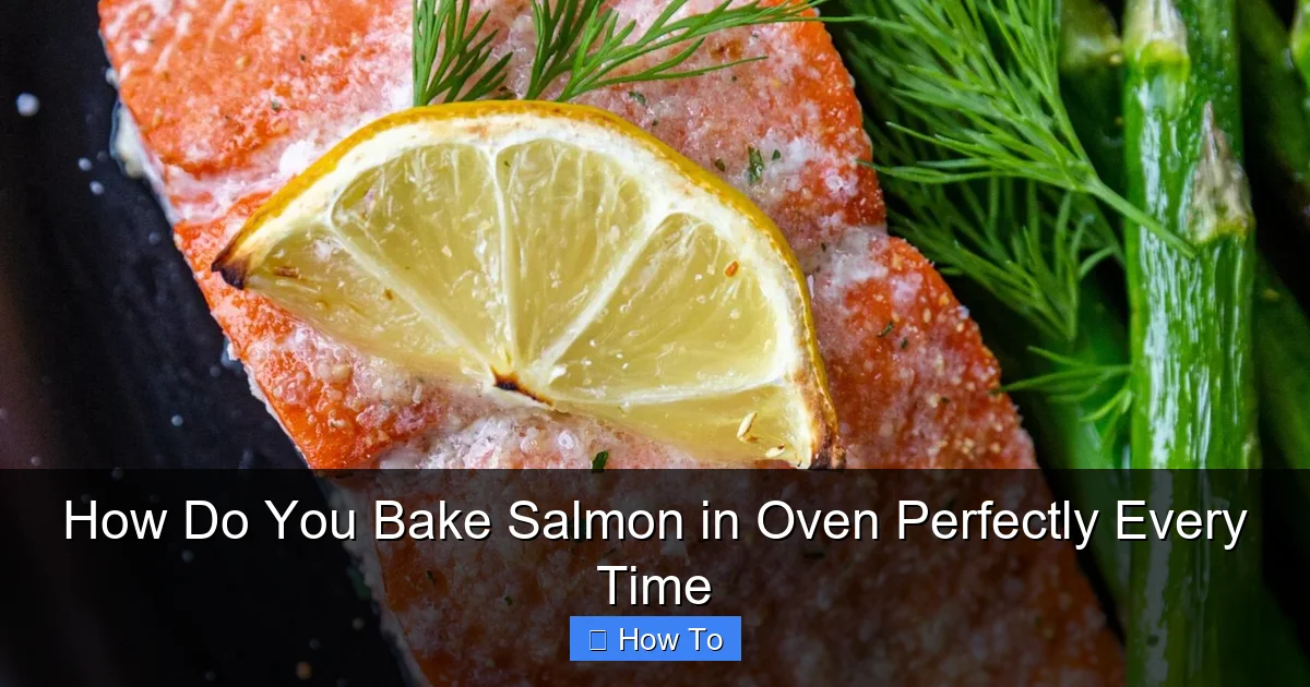 How Do You Bake Salmon in Oven Perfectly Every Time