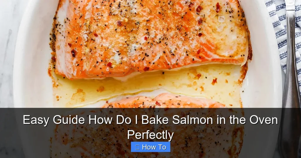 Easy Guide How Do I Bake Salmon in the Oven Perfectly