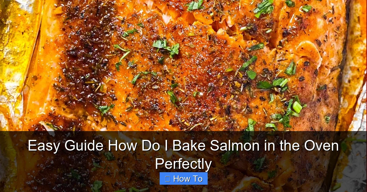 Easy Guide How Do I Bake Salmon in the Oven Perfectly