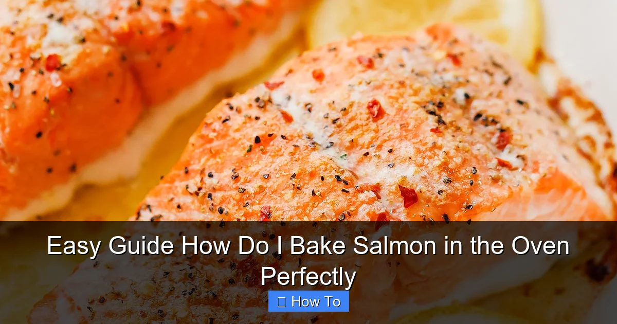 Easy Guide How Do I Bake Salmon in the Oven Perfectly