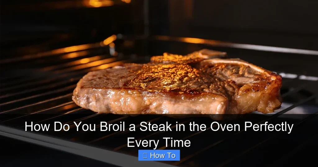 How Do You Broil a Steak in the Oven Perfectly Every Time