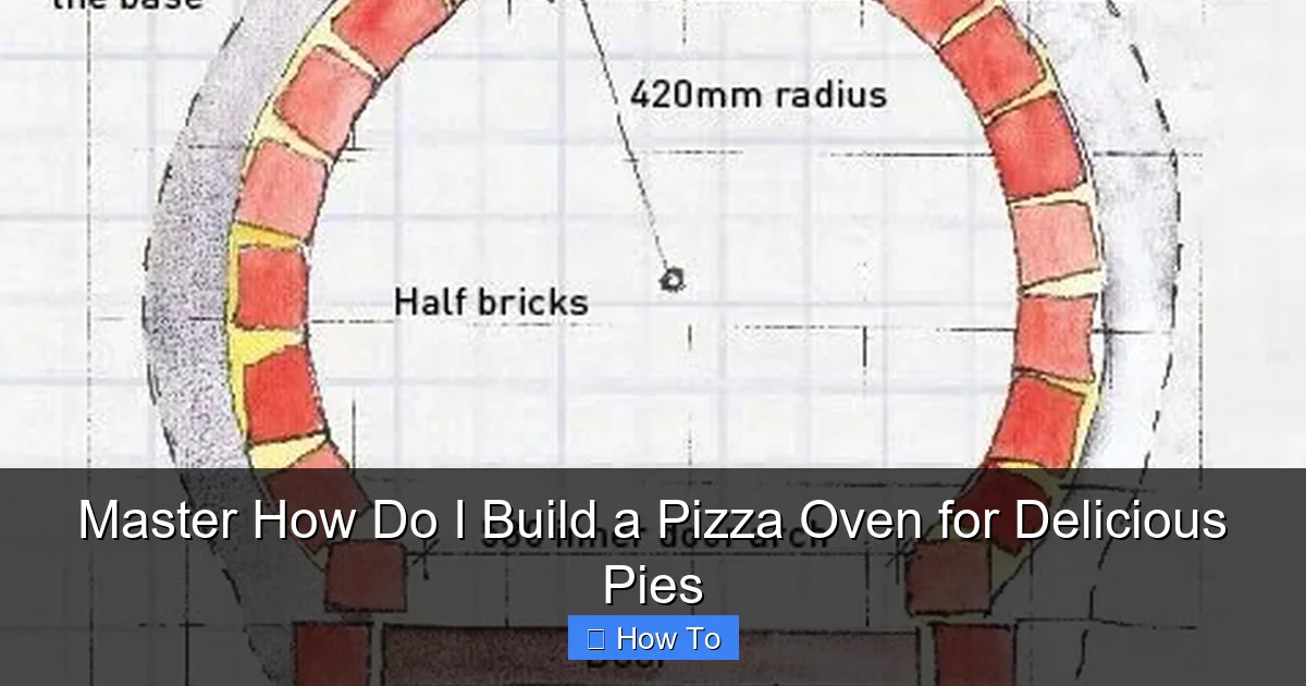 Master How Do I Build a Pizza Oven for Delicious Pies