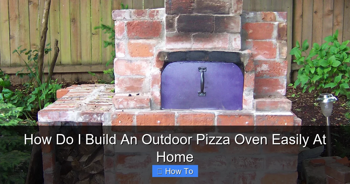 How Do I Build An Outdoor Pizza Oven Easily At Home