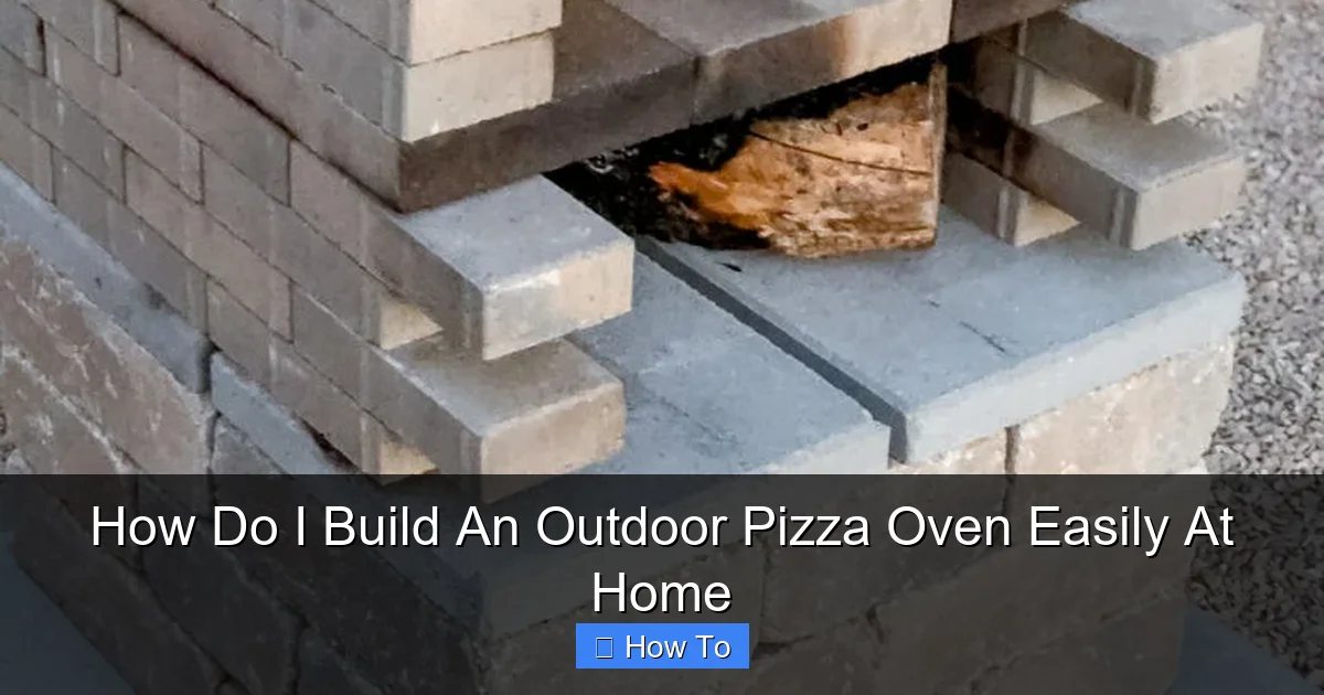 How Do I Build An Outdoor Pizza Oven Easily At Home