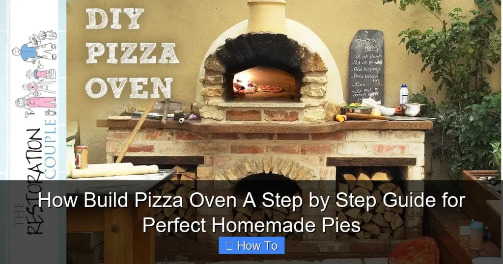 How Build Pizza Oven A Step by Step Guide for Perfect Homemade Pies