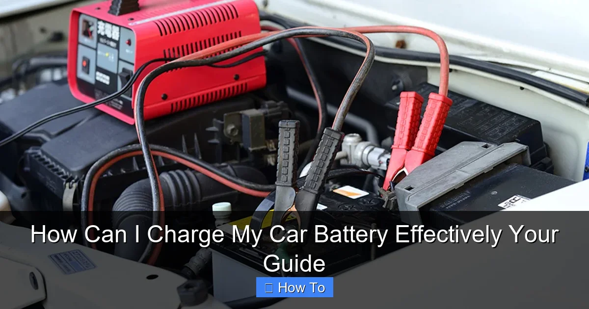 How Can I Charge My Car Battery Effectively Your Guide
