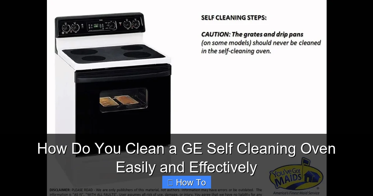 How Do You Clean a GE Self Cleaning Oven Easily and Effectively