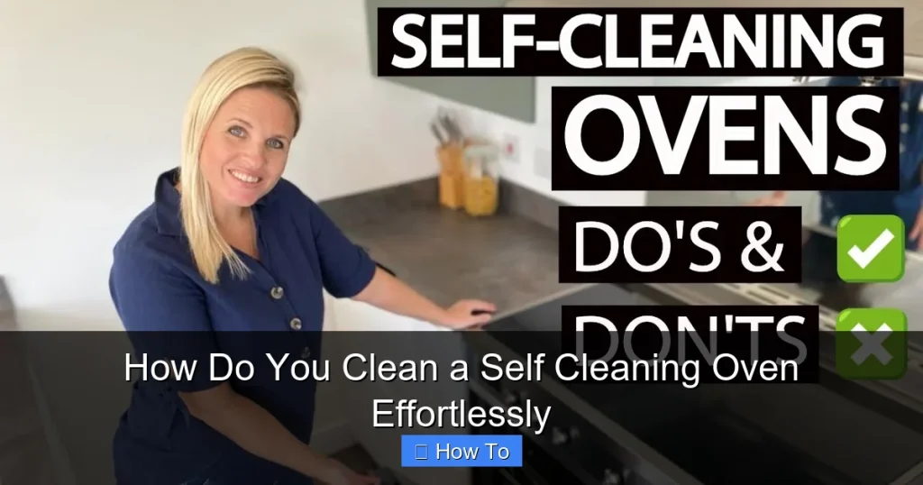 How Do You Clean a Self Cleaning Oven Effortlessly