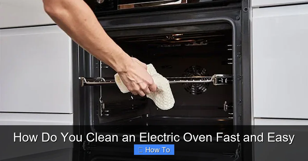 How Do You Clean an Electric Oven Fast and Easy
