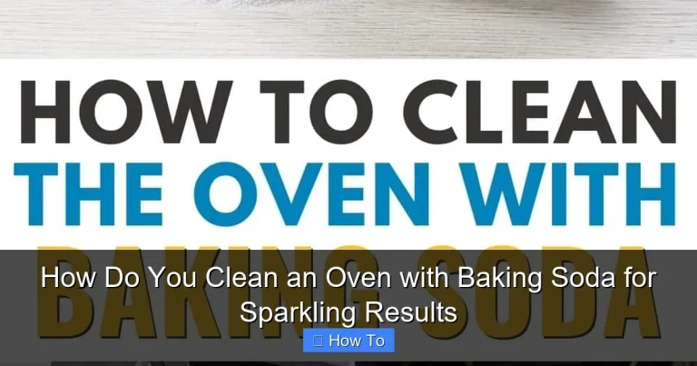 How Do You Clean an Oven with Baking Soda for Sparkling Results