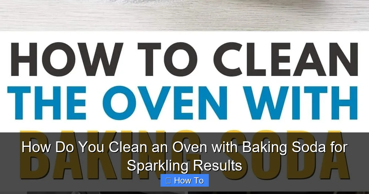 How Do You Clean an Oven with Baking Soda for Sparkling Results