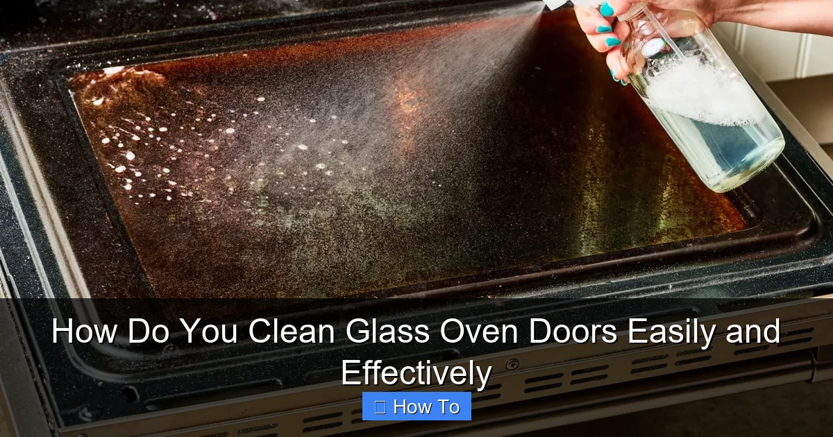 How Do You Clean Glass Oven Doors Easily and Effectively
