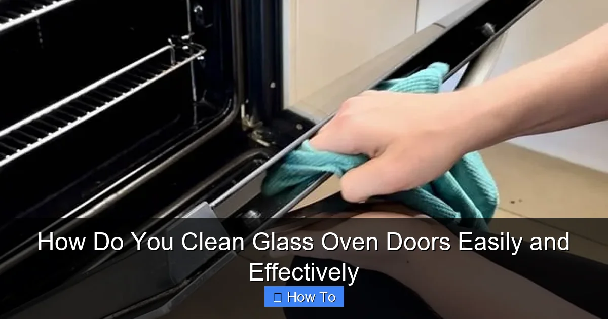 How Do You Clean Glass Oven Doors Easily and Effectively