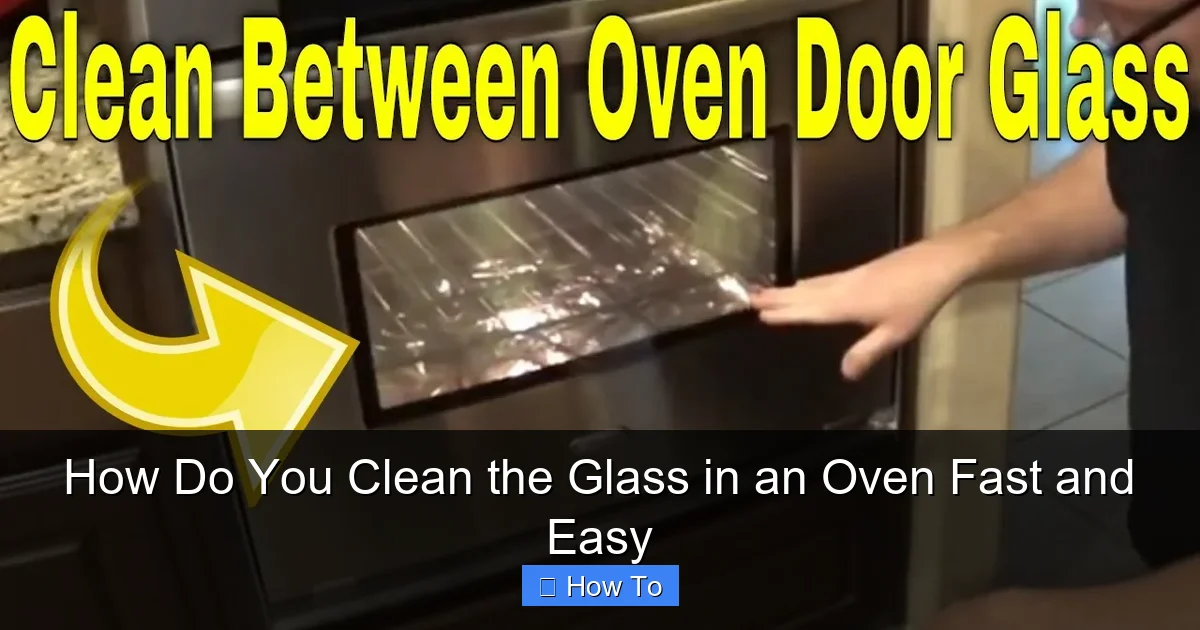 How Do You Clean the Glass in an Oven Fast and Easy