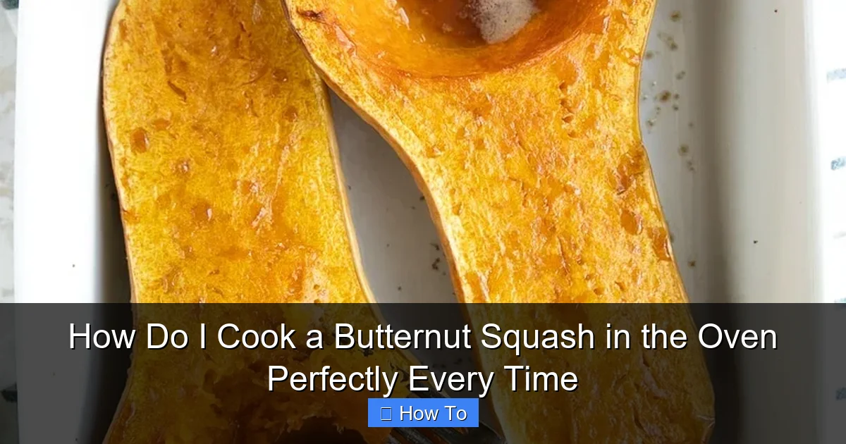 How Do I Cook a Butternut Squash in the Oven Perfectly Every Time