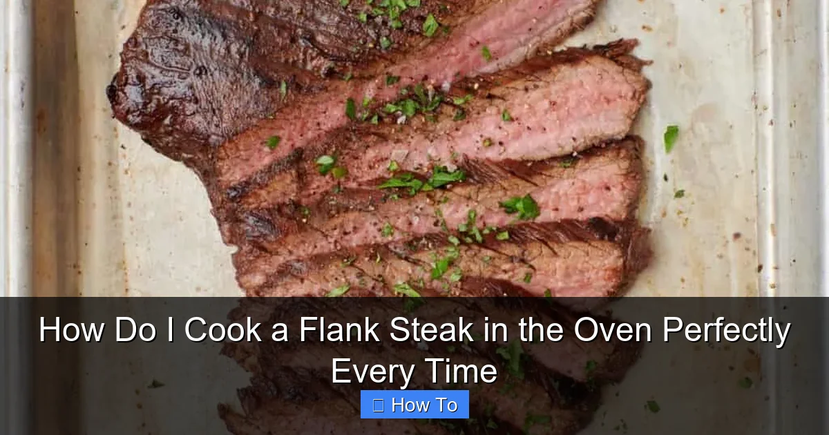How Do I Cook a Flank Steak in the Oven Perfectly Every Time