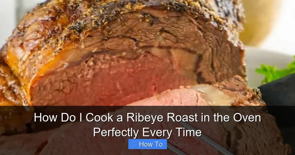 How Do I Cook a Ribeye Roast in the Oven Perfectly Every Time