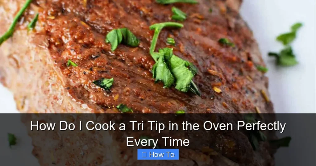 How Do I Cook a Tri Tip in the Oven Perfectly Every Time