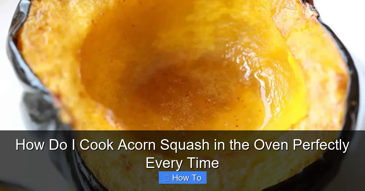How Do I Cook Acorn Squash in the Oven Perfectly Every Time