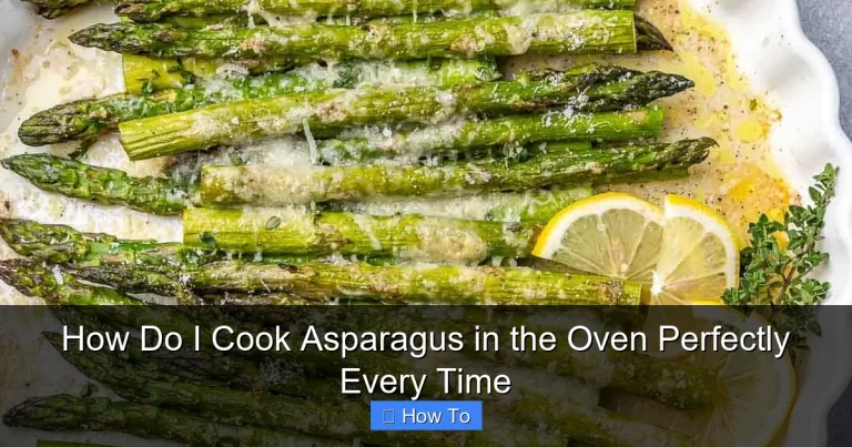 How Do I Cook Asparagus in the Oven Perfectly Every Time