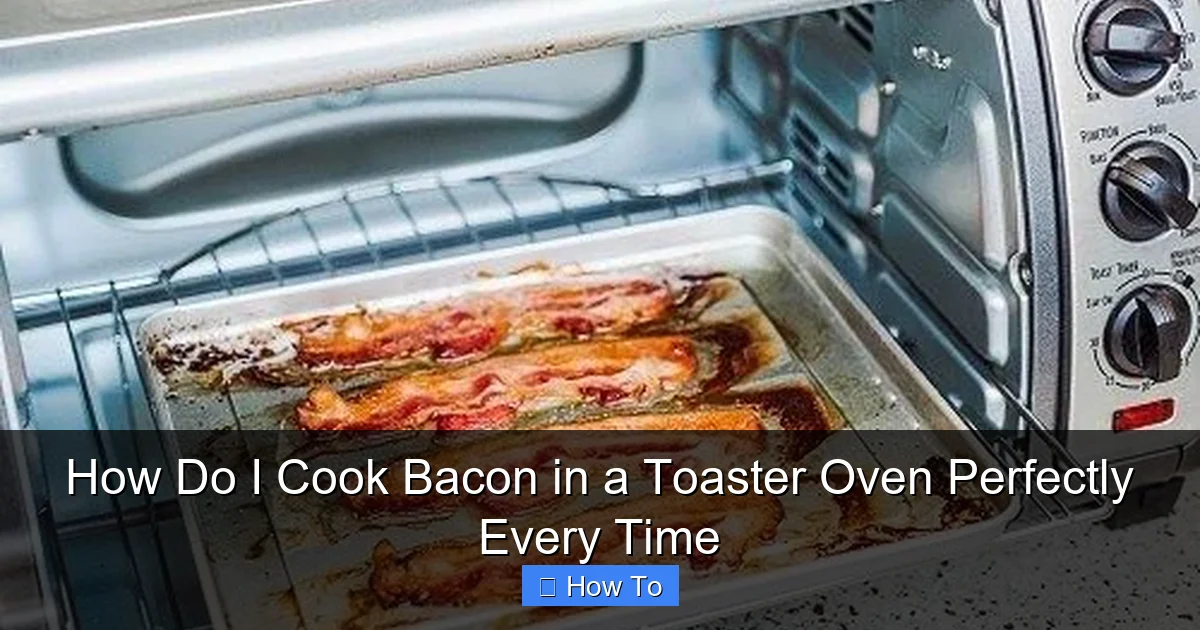 How Do I Cook Bacon in a Toaster Oven Perfectly Every Time