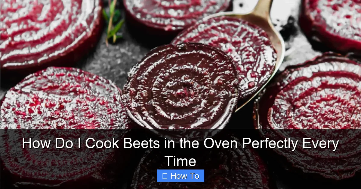 How Do I Cook Beets in the Oven Perfectly Every Time