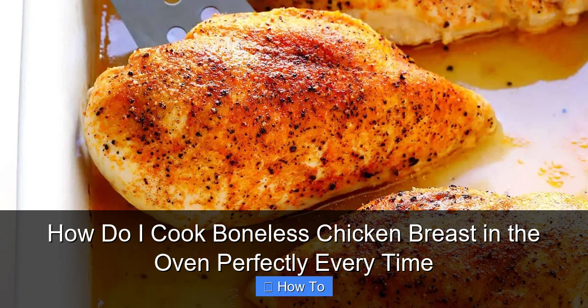 How Do I Cook Boneless Chicken Breast in the Oven Perfectly Every Time