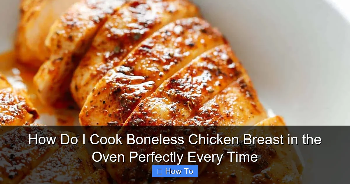 How Do I Cook Boneless Chicken Breast in the Oven Perfectly Every Time