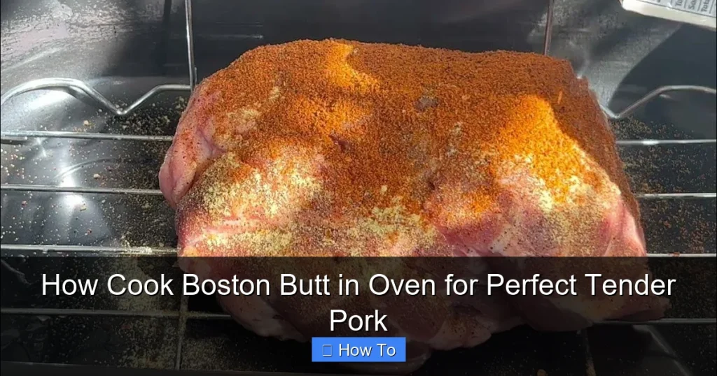 How Cook Boston Butt in Oven for Perfect Tender Pork