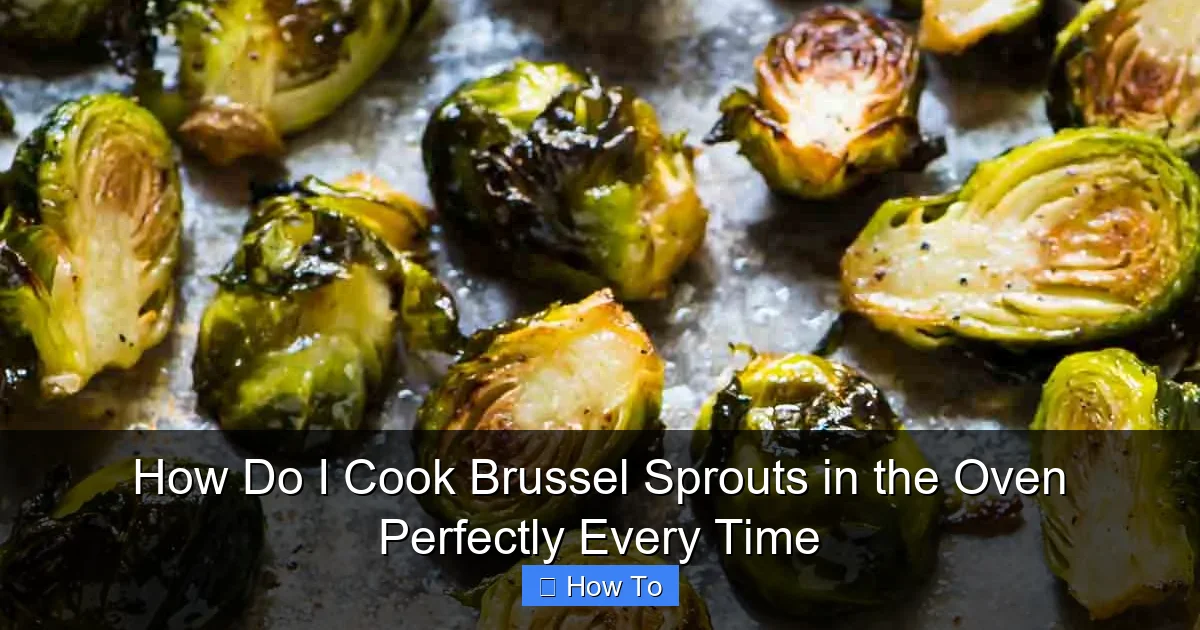 How Do I Cook Brussel Sprouts in the Oven Perfectly Every Time