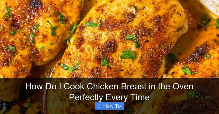 How Do I Cook Chicken Breast in the Oven Perfectly Every Time