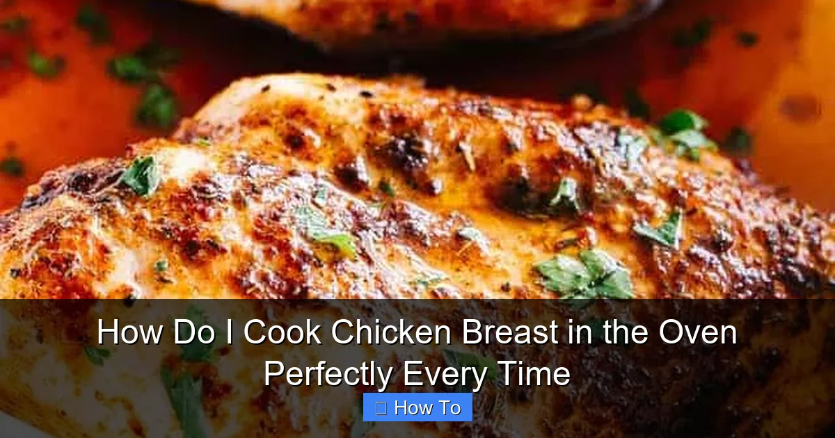 How Do I Cook Chicken Breast in the Oven Perfectly Every Time