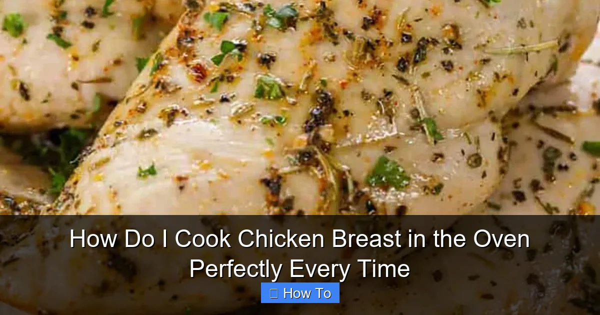 How Do I Cook Chicken Breast in the Oven Perfectly Every Time