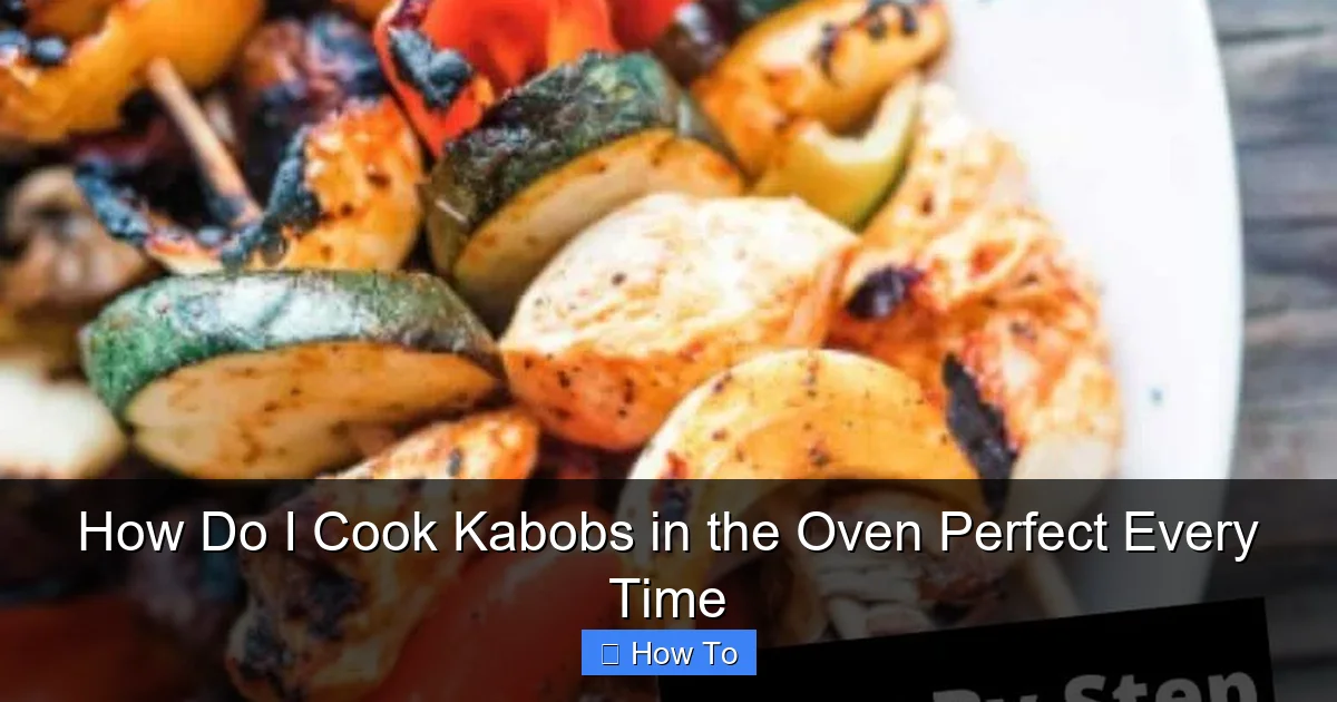 How Do I Cook Kabobs in the Oven Perfect Every Time