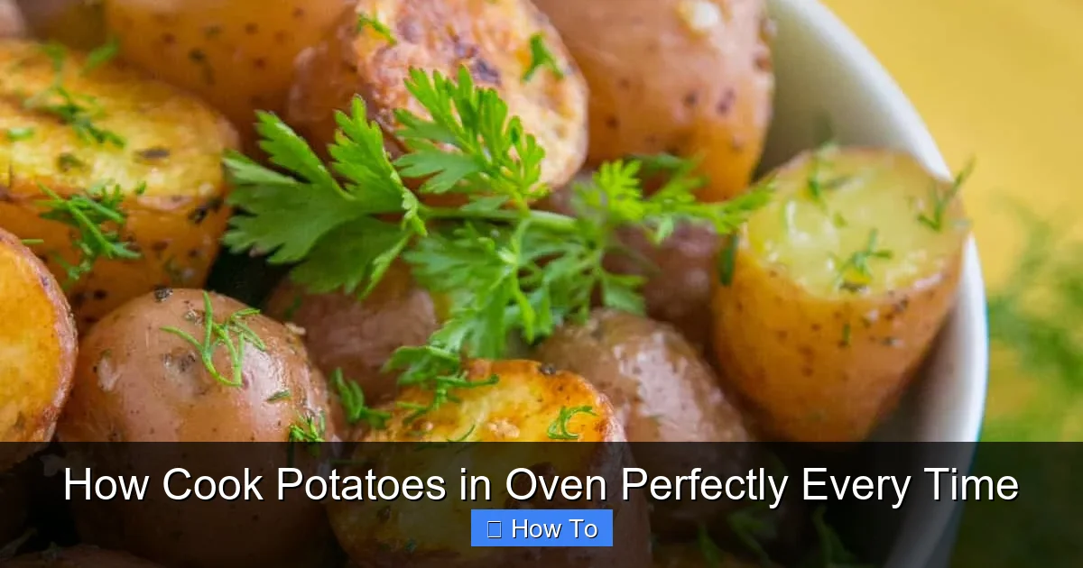 How Cook Potatoes in Oven Perfectly Every Time
