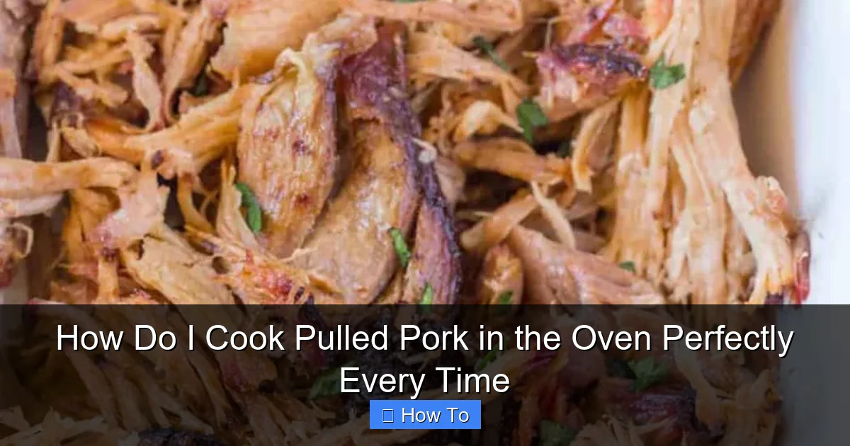 How Do I Cook Pulled Pork in the Oven Perfectly Every Time