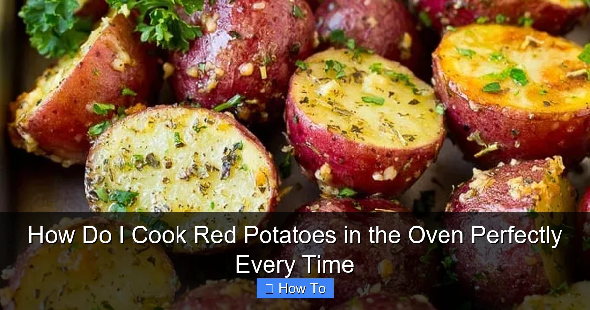 How Do I Cook Red Potatoes in the Oven Perfectly Every Time