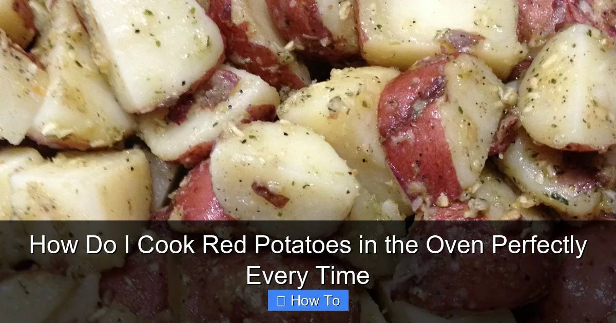 How Do I Cook Red Potatoes in the Oven Perfectly Every Time