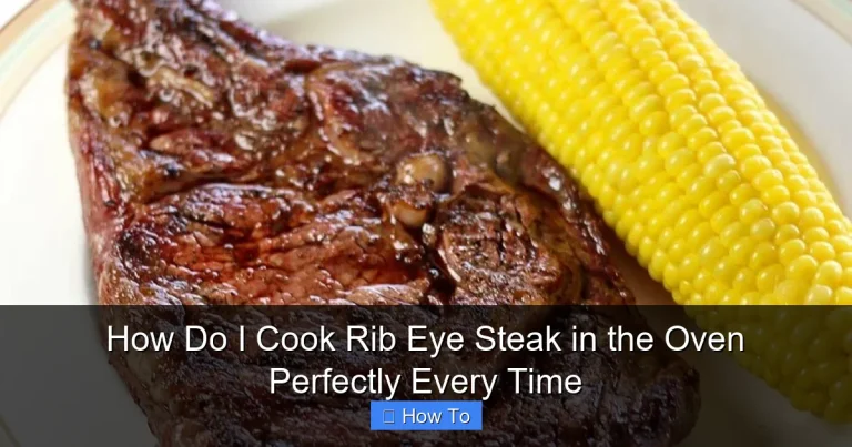 How Do I Cook Rib Eye Steak in the Oven Perfectly Every Time