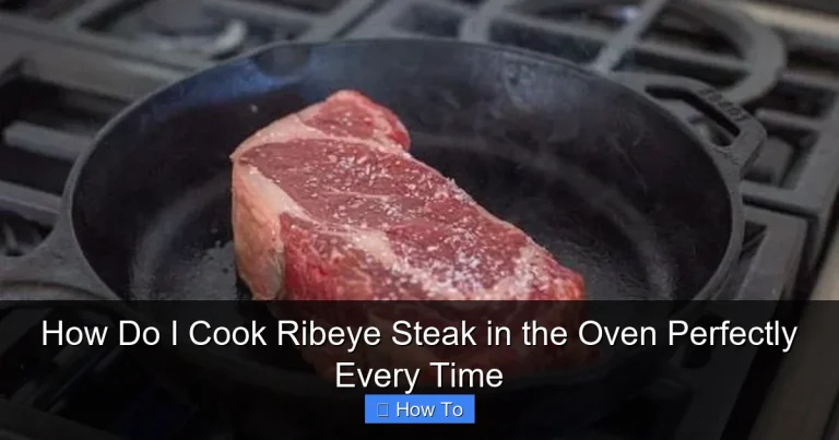 How Do I Cook Ribeye Steak in the Oven Perfectly Every Time