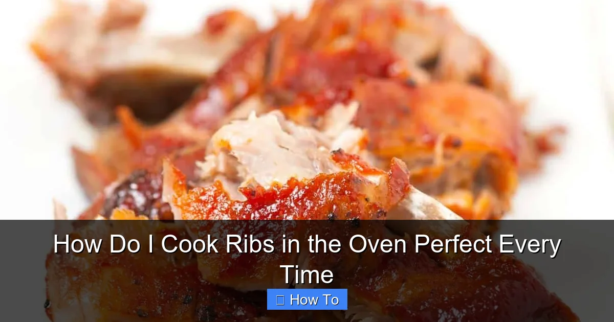 How Do I Cook Ribs in the Oven Perfect Every Time
