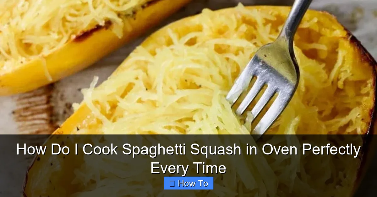 How Do I Cook Spaghetti Squash in Oven Perfectly Every Time